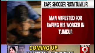 News9 - Man arrested for raping his worker in Tumkur