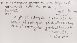 A rectangular garden is 40m long and 20m wide. Find its area.