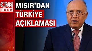 Mısır'dan Türkiye açıklaması: İlişkileri geliştirmek istiyoruz