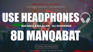 BAS MAULA BULALAIN - ALI SHANAWAR - 8D NOHA