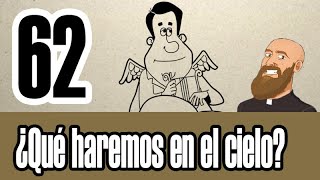 3MC - 3 Minute Catechism - 62. ¿Qué haremos en el cielo?