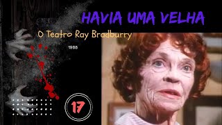 HAVIA UMA VELHA - The Ray Bradbury Theater (1988) There was an old woman [ep. 17] - leg. Português