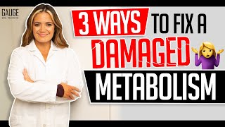 3 Ways to Fix a Damaged Metabolism │ Gauge Girl Training