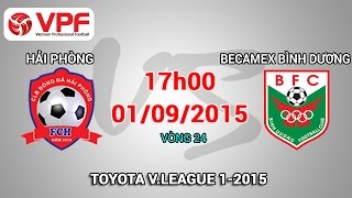 Hải Phòng vs Becamex Bình Dương - V.League 2015 | FULL