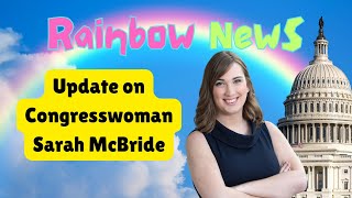 Rainbow News -  Update on Congresswoman Sarah McBride #megsmagicalmansion #rainbownews