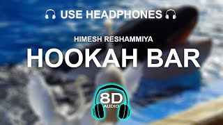 Hookah Bar - Khiladi 786 8D AUDIO | BASS BOOSTED