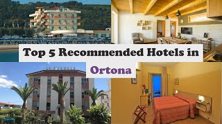 Top 5 Recommended Hotels In Ortona | Best Hotels In Ortona