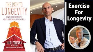 The Path to Longevity | Exercise | Professor Luigi Fontana