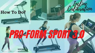 How To Do Incline Calibration  In Pro Form Sport 3 0 Treadmill