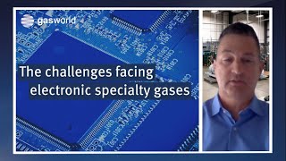 The challenges facing electronic specialty gases