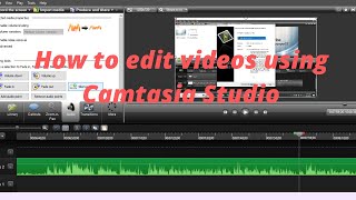 How to Edit Videos using Camtasia Studio