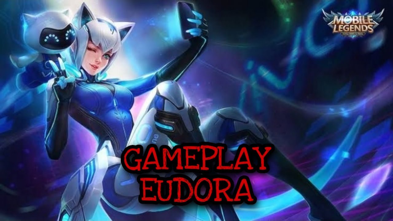 GAMEPLAY EUDORA (Mobile Legends: Bang Bang) - YouTube