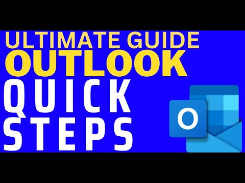 Outlook Quick Steps – "A comprehensive guide"