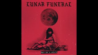 Sex On A Grave By Lunar Funeral 2017 Full Album