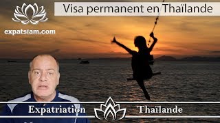 Visa permanent en Thaïlande, comment obtenir ce visa à vie ?