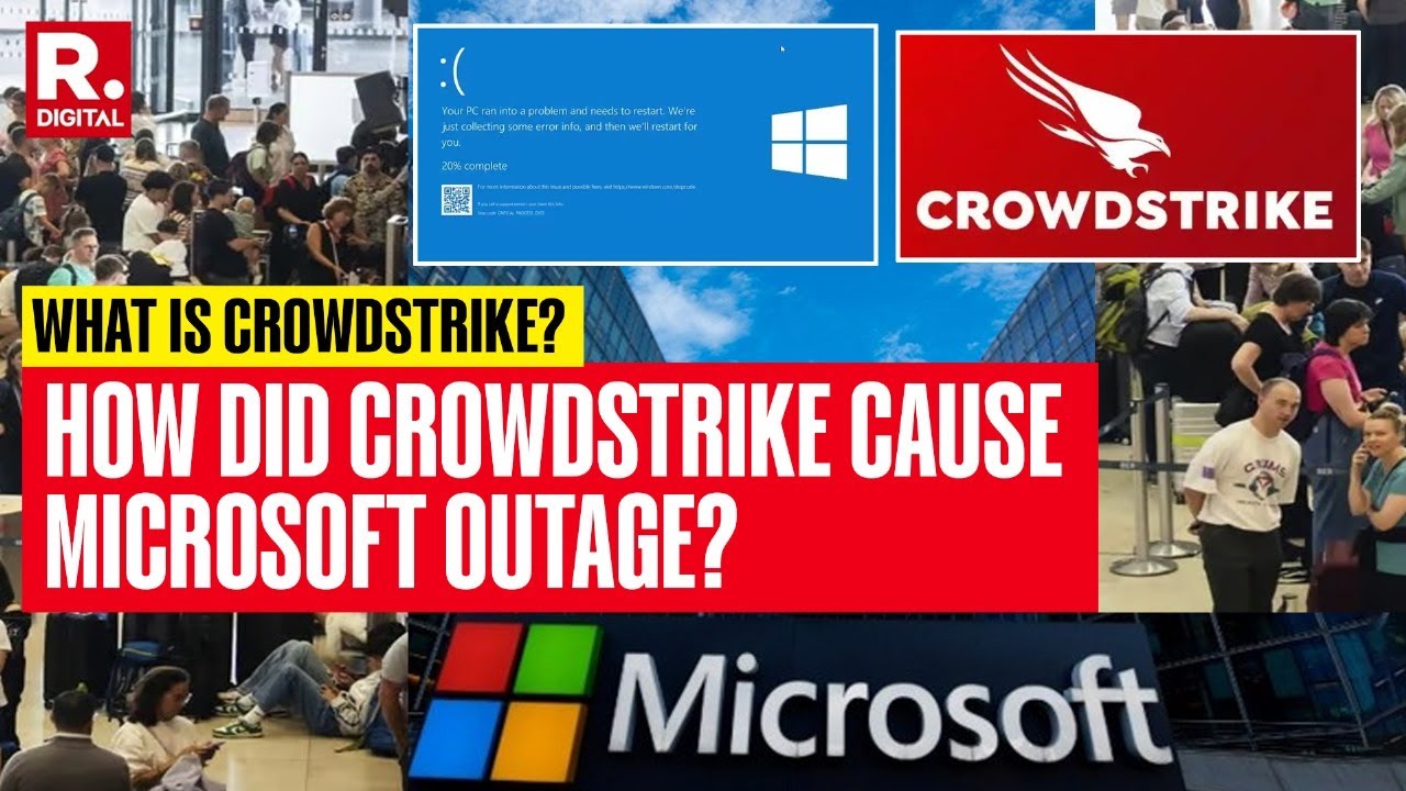 Microsoft Outage Explained What Is Crowdstrike And How Did It Trigger