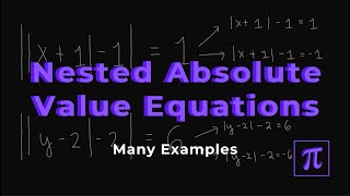 How to SOLVE NESTED ABSOLUTE Value Equations? - It's just cases!