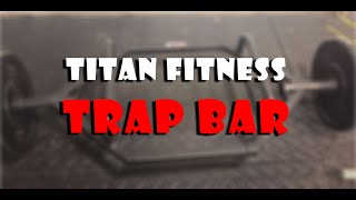 Titan Fitness Hex Trap Bar Review