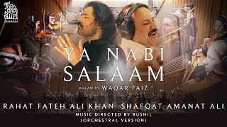 Ya Nabi Salam | Rahat Fateh Ali Khan x Shafqat Amanat Ali | Kalam by Waqar Faiz | Rushil | Naat