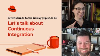 GitOps Guide to the Galaxy (Ep. 65) | Let's talk about Continuous Integration