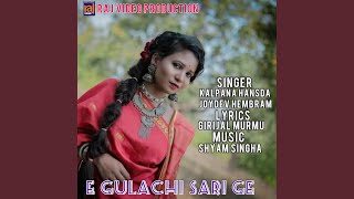 E GULACHI SARI GE