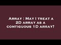 Array : May I treat a 2D array as a contiguous 1D array?