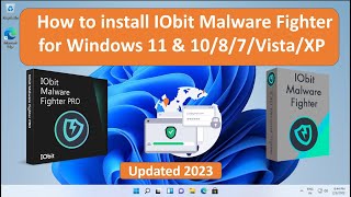 How to install IObit Malware Fighter on Windows 11 \u0026 10/8/7/Vista/XP Updated Malware Database 2023!!