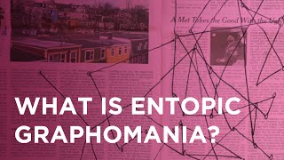 What Is Entopic Graphomania? Weekly Project With Brooks Chambers