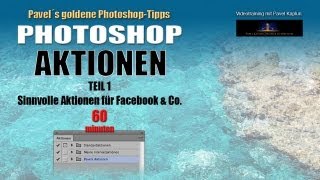 Photoshop Aktionen 1: Sinnvolle Aktionen für Facebook \u0026 Co