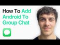 How To Add Android To Imessage Group Chat (2025 Guide)