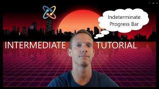 Indeterminate Progress Bar [Intermediate Tutorial]