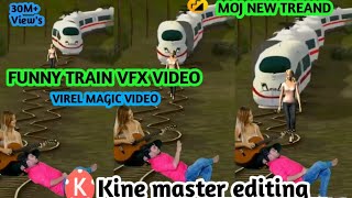 31January 2021 Moj newtrend! funny Train vfx video! viral magic video!  kinemaster editing video
