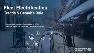 Fleet Electrification: Trends \u0026 Geotab's Role