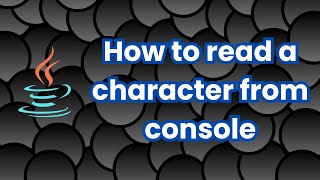 Reading a character from console in Java #java #programming #problemsolving