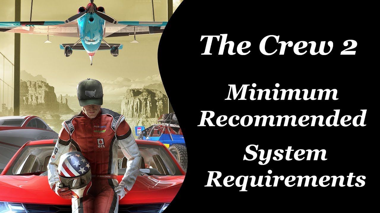 The Crew 2 System Requirements Minimum Recommended Youtube