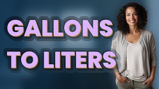 How Do You Convert Gallons to Liters for Precise Cooking?