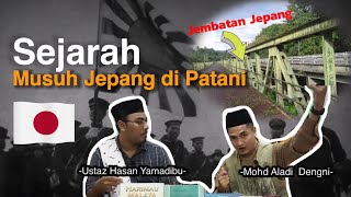 Sejarah Musuh Jepun🇯🇵 di Patani | Mohd Aladi Dengni | TADARUS MEDIA