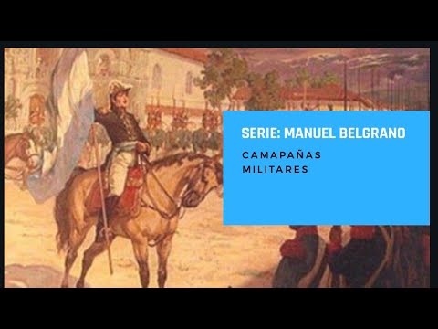 Serie Manuel Belgrano: Campañas Militares - YouTube