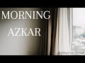 MORNING AZKAR By Omar Hisham Al Arabi|