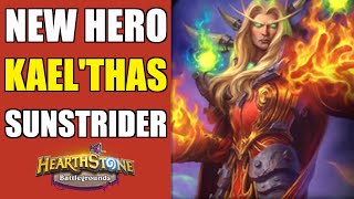 How good is Kael'thas? | New Hero Kaelthas Sunstrider Guide - Hearthstone Battlegrounds