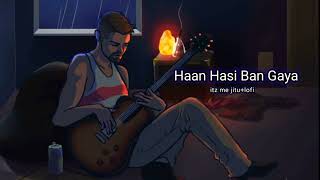 Haan Hasi Ban Gaya(full song 🎵) +lofi song #lofi #hamariadhurikahani