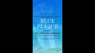 Unveiling of Mr Leonard Johnson Blue Plaque