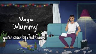 Vayu - Mummy | Official Cover Video By Jeet Gadpal | Vaibhau Pani