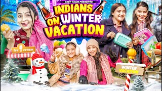 Indians On Winter Vacation | Deep Kaur | Ft.Preet Kaur