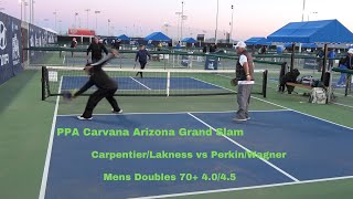 PPA Carvana Arizona Grand Slam Mens Doubles 70+ 4.0/4.5 Carpentier/Lakness vs Perkin/Wagner