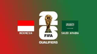 🔴LIVE INDONESIA VS SAUDI ARABIA 2026 FIFA WORLD CUP QUALIFIERS (AFC)