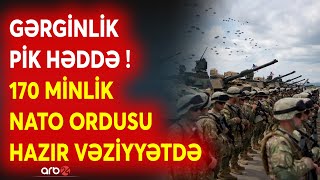 SON DƏQİQƏ! NATO və Rusiya arasında GƏRGİNLİK - Moskvaya yeni HÜCUM PLANI hazırlanır? -YENİ SAVAŞ...