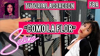 Como La Flor - Selena TUTORIAL ACORDEON!!