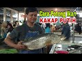 CARA POTONG IKAN KAKAP