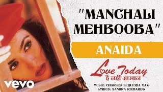 Manchali Mehbooba - Love Today Hai Nahin Asaan | Anaida | Official Hindi Pop Song